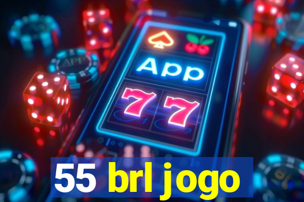 55 brl jogo